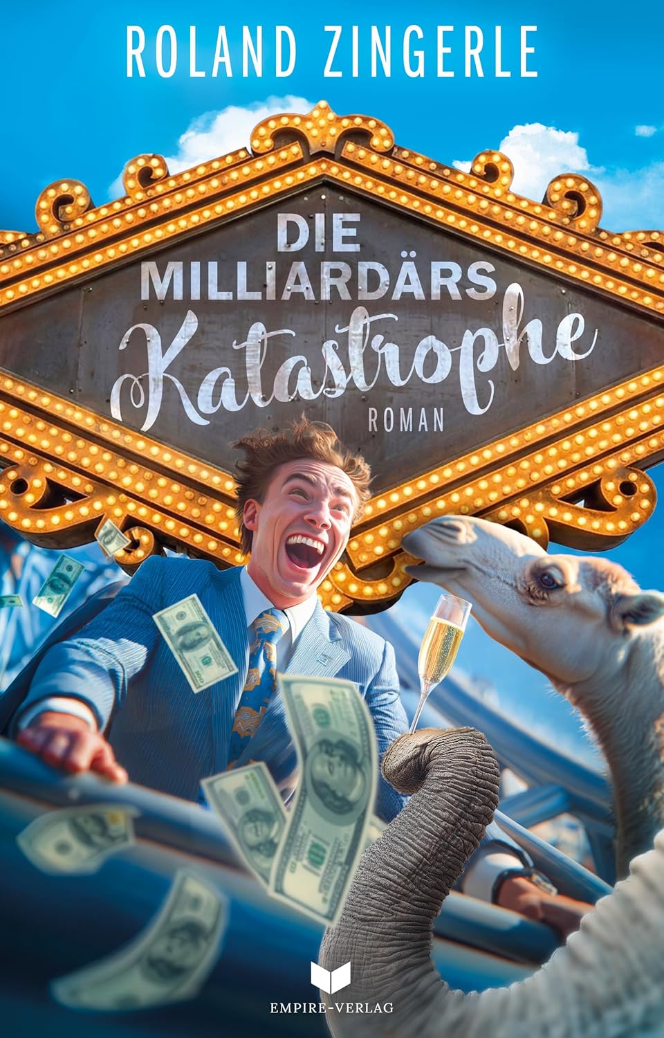 Buchcover „Die Milliardärs-Katastrophe" von Roland Zingerle, Empire Verlag – Mann im Anzug mit Elefant und Dollarscheinen